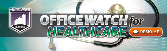 OfficeWatch for Medical Offices, hospitals, and clinics
