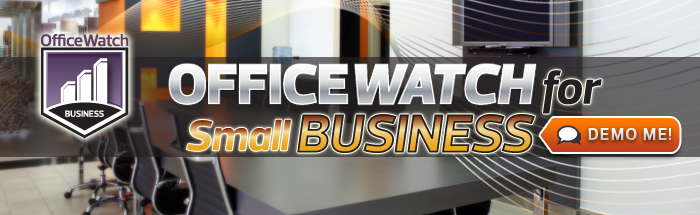OfficeWatch for Small to Medium Businesses