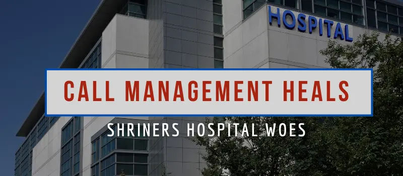 Shriners Hospital in Background of Call Management Title